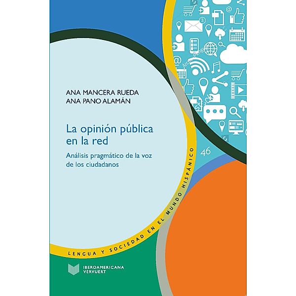 La opinión pública en la red / Lengua y Sociedad en el Mundo Hispánico Bd.46, Ana Mancera Rueda, Ana Pano Alamán