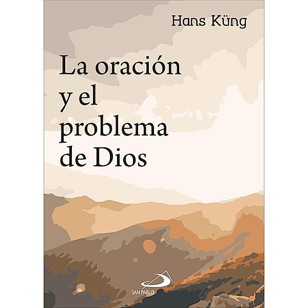 La oración y el problema de Dios / Teselas, Hans Küng