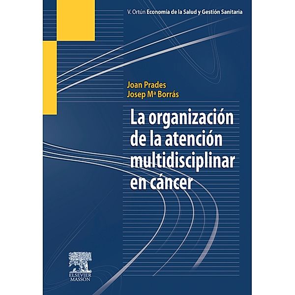 La organización de la atención multidisciplinar en cáncer, J. Prades, J. M. Borrás