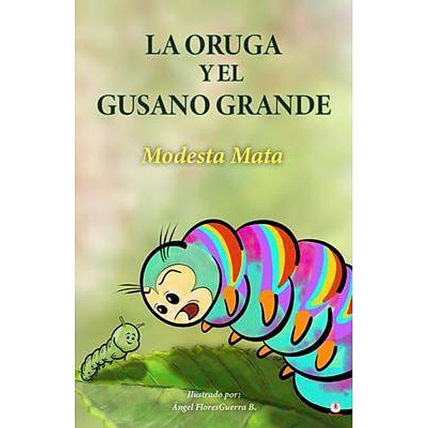 La oruga y el gusano grande, Modesta Mata