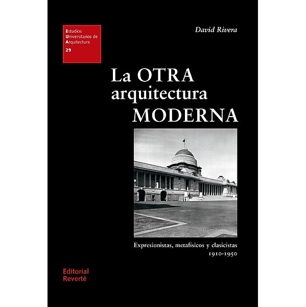 La otra arquitectura moderna / Estudios Universitarios de Arquitectura (EUA), David Rivera Gámez