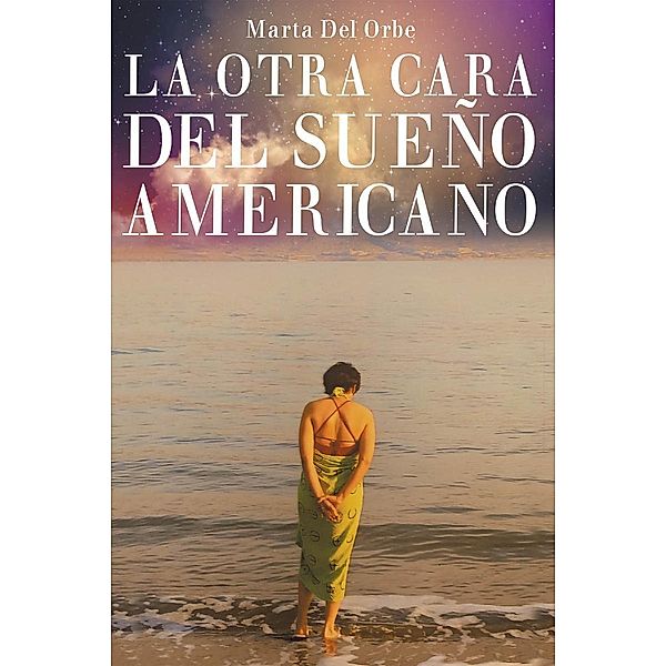 La Otra Cara Del Sueño Americano, Marta Del Orbe