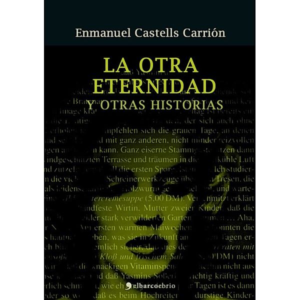 La otra eternidad y otras historias, Enmanuel Castells Carrión