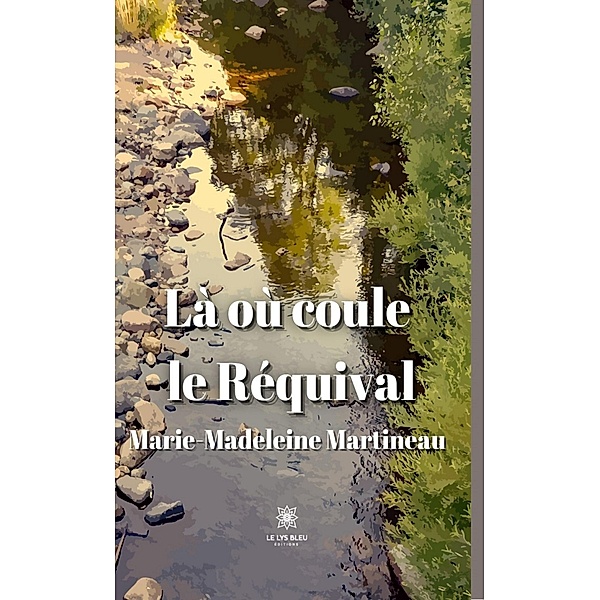 Là où coule le Réquival, Marie-Madeleine Martineau