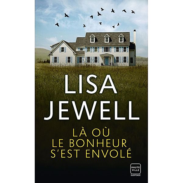 Là où le bonheur s'est envolé / Hauteville Suspense, Lisa Jewell