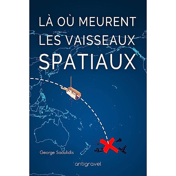 Là où meurent les vaisseaux spatiaux (Antigravel) / Antigravel, George Saoulidis