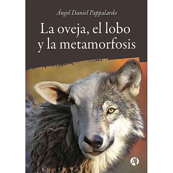 La oveja, el lobo y la metamorfosis, Ángel Daniel Pappalardo