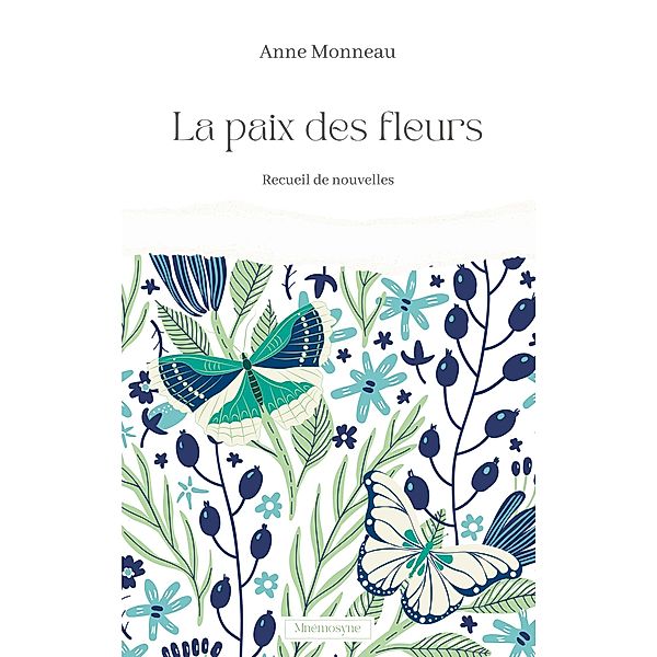 La Paix des fleurs, Anne Monneau