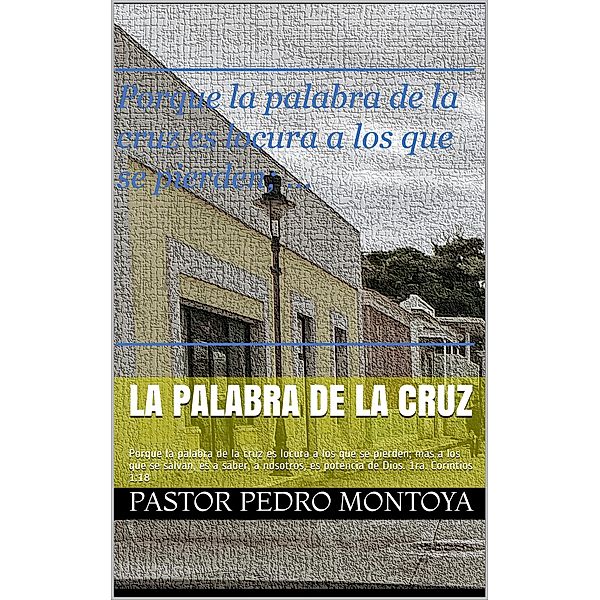 La Palabra de La Cruz, Pedro Montoya