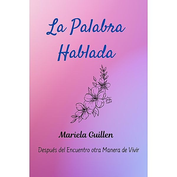 La Palabra Hablada, Mariela del Carmen Guillen