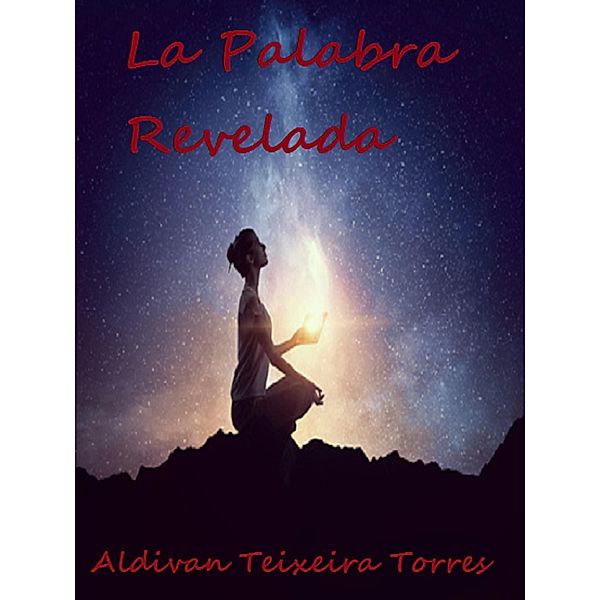 La Palabra Revelada, Aldivan Teixeira Torres