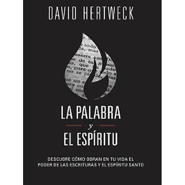 La Palabra y el Espíritu, David Hertweck