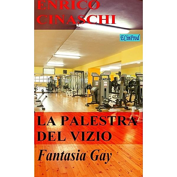 La palestra del vizio, Enrico Cinaschi