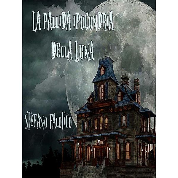 La pallida ipocondria della Luna, Stefano Falotico