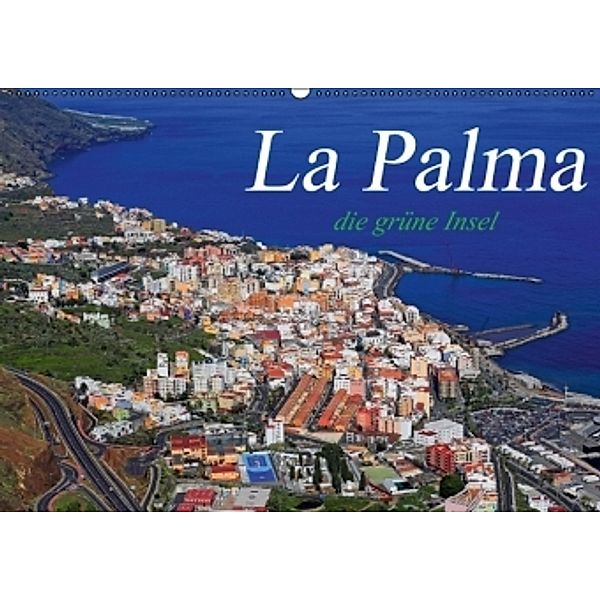 La Palma - die grüne Insel (Wandkalender 2016 DIN A2 quer), M. Dietsch