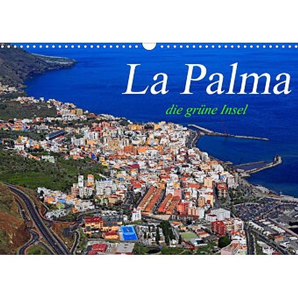 La Palma - die grüne Insel (Wandkalender 2022 DIN A3 quer), M. Dietsch