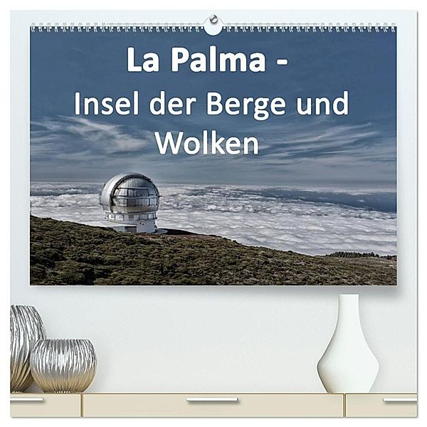 La Palma - Insel der Berge und Wolken (hochwertiger Premium Wandkalender 2024 DIN A2 quer), Kunstdruck in Hochglanz, Angelika Stern