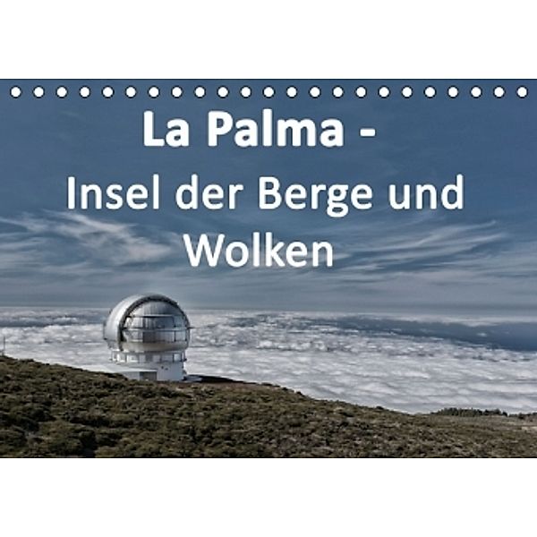La Palma - Insel der Berge und Wolken (Tischkalender 2016 DIN A5 quer), Angelika Stern
