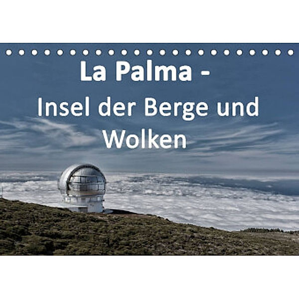 La Palma - Insel der Berge und Wolken (Tischkalender 2022 DIN A5 quer), Angelika Stern