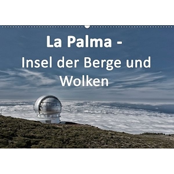 La Palma - Insel der Berge und Wolken (Wandkalender 2017 DIN A2 quer), Angelika Stern