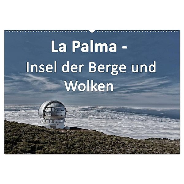 La Palma - Insel der Berge und Wolken (Wandkalender 2024 DIN A2 quer), CALVENDO Monatskalender, Angelika Stern