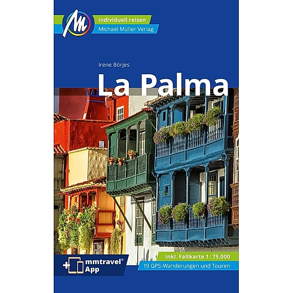 La Palma Reiseführer Michael Müller Verlag, m. 1 Karte, Irene Börjes