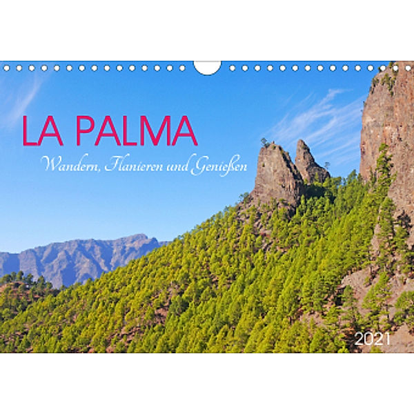 La Palma. Wandern, Flanieren und Genießen (Wandkalender 2021 DIN A4 quer), Lucy M. Laube