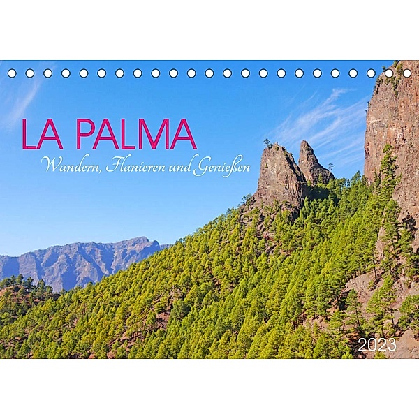 La Palma. Wandern, Flanieren und Genießen (Tischkalender 2023 DIN A5 quer), Lucy M. Laube