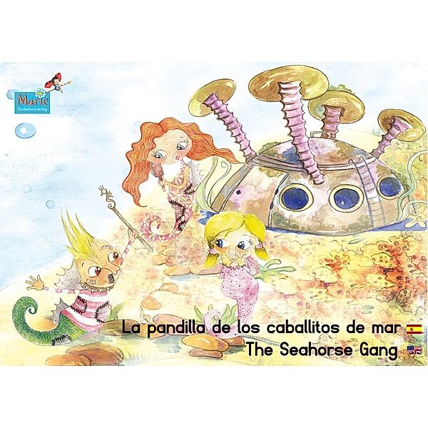 La pandilla de los caballitos de mar. Español-Inglés. / The Seahorse Gang. Spanish-English., Wolfgang Wilhelm