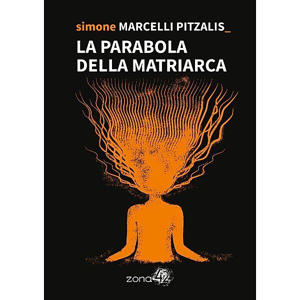 La parabola della Matriarca, Simone Marcelli Pitzalis