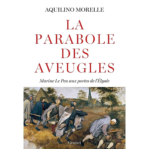 La parabole des aveugles / Essai, Aquilino Morelle