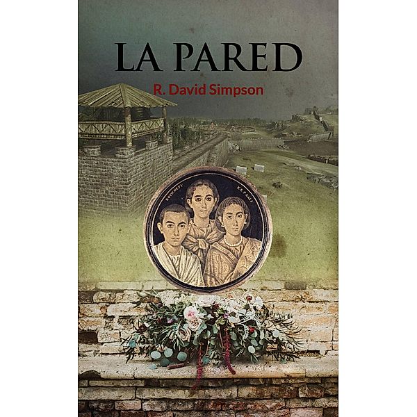 La Pared (1, #1) / 1, R. David Simpson