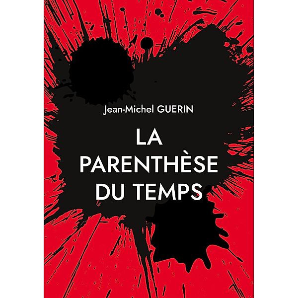 La parenthèse du temps, Jean-Michel Guerin
