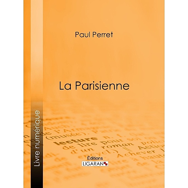 La Parisienne, Paul Perret, Ligaran