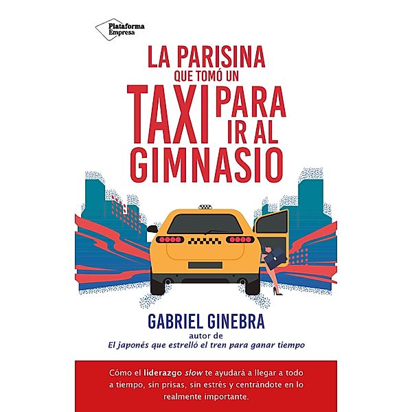 La parisina que tomó un taxi para ir al gimnasio, Gabriel Ginebra