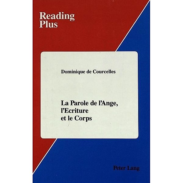 La Parole de l'Ange, l'Ecriture et le Corps, P. G. Stanwood, Renaud de Courcelles