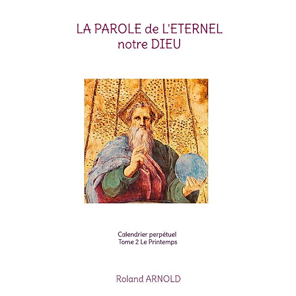 La parole de l'éternel notre Dieu, Roland Arnold