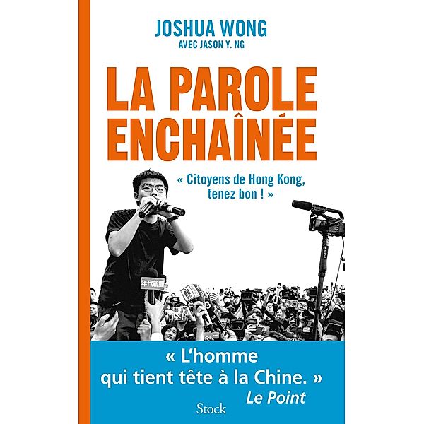 La parole enchaînée / Essais - Documents, Joshua Wong, Jason Y. Ng