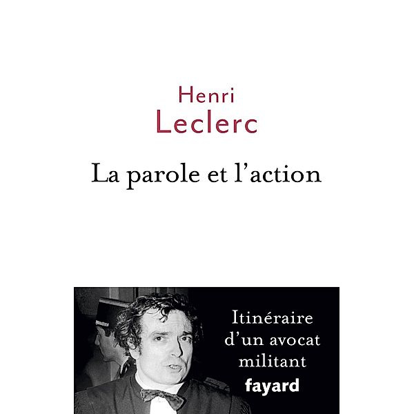 La Parole et l'action / Documents, Henri Leclerc