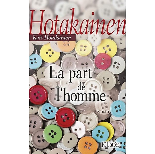 La part de l'homme / Litt. étrangère, Kari Hotakainen