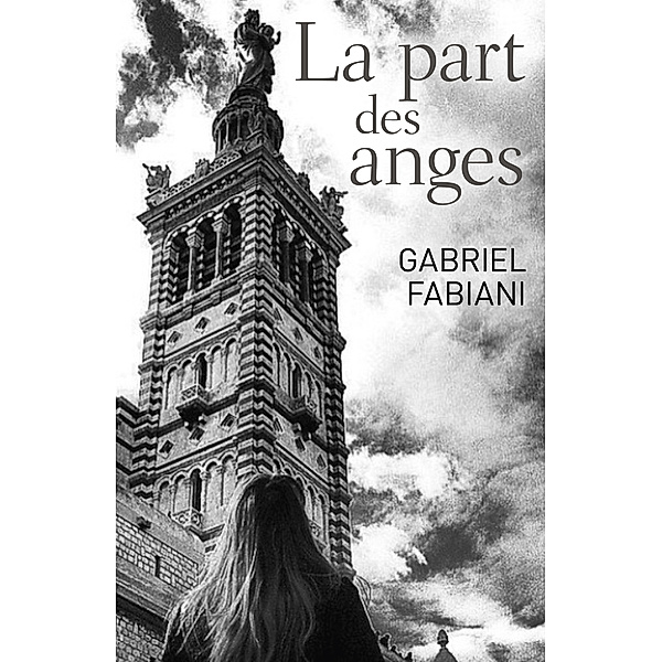 La part des anges, Gabriel Fabiani