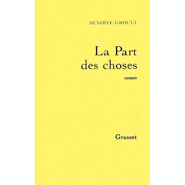 La part des choses / Littérature Française, Benoîte Groult