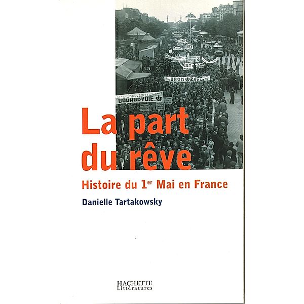 La part du rêve / Histoire, Danielle Tartakowsky