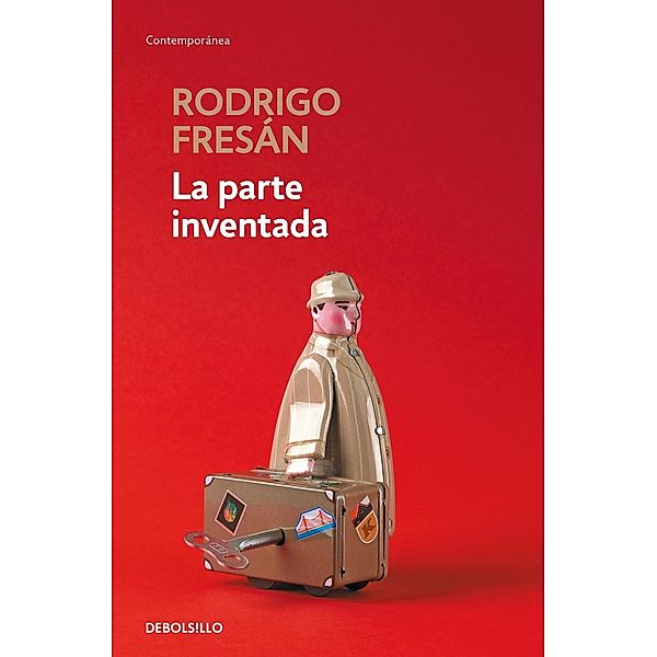 La parte inventada, Rodrigo Fresán