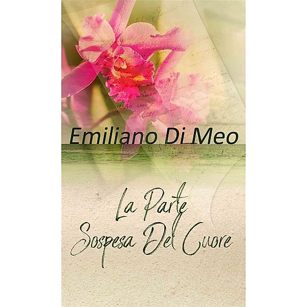 La Parte Sospesa Del Cuore, Emiliano Di Meo