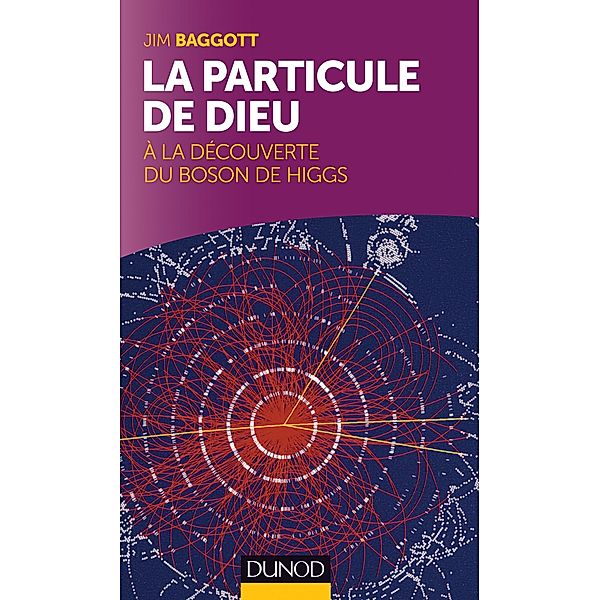 La particule de Dieu / Quai des Sciences, Jim Baggott