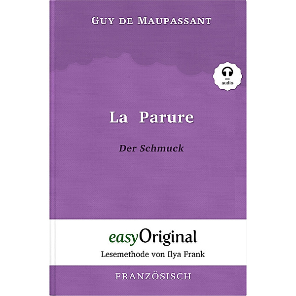 La Parure / Der Schmuck (Buch + Audio-CD) - Lesemethode von Ilya Frank - Zweisprachige Ausgabe Französisch-Deutsch, m. 1 Audio-CD, m. 1 Audio, m. 1 Audio, Guy de Maupassant