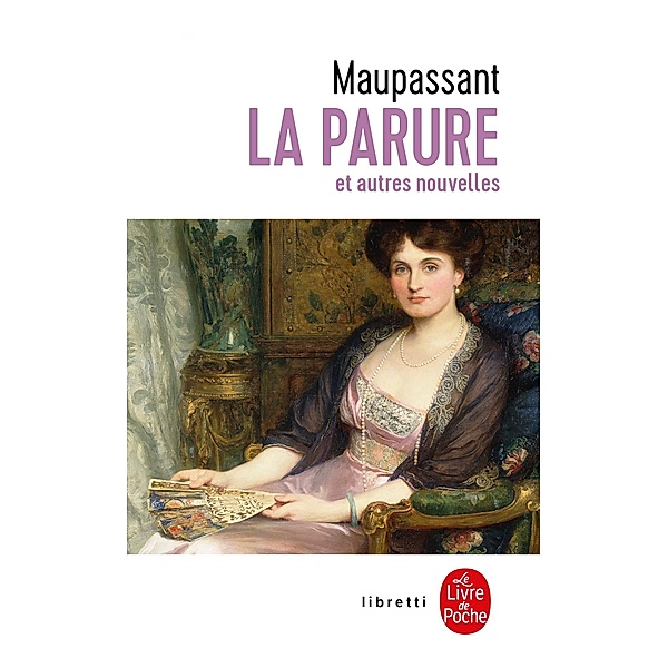 La Parure / Libretti, Guy de Maupassant
