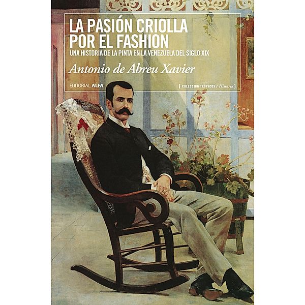 La pasión criolla por el fashion / Trópicos Bd.92, Antonio de Abreu Xavier