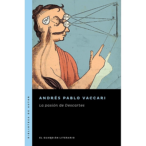 La pasión de Descartes, Andrés Pablo Vaccari